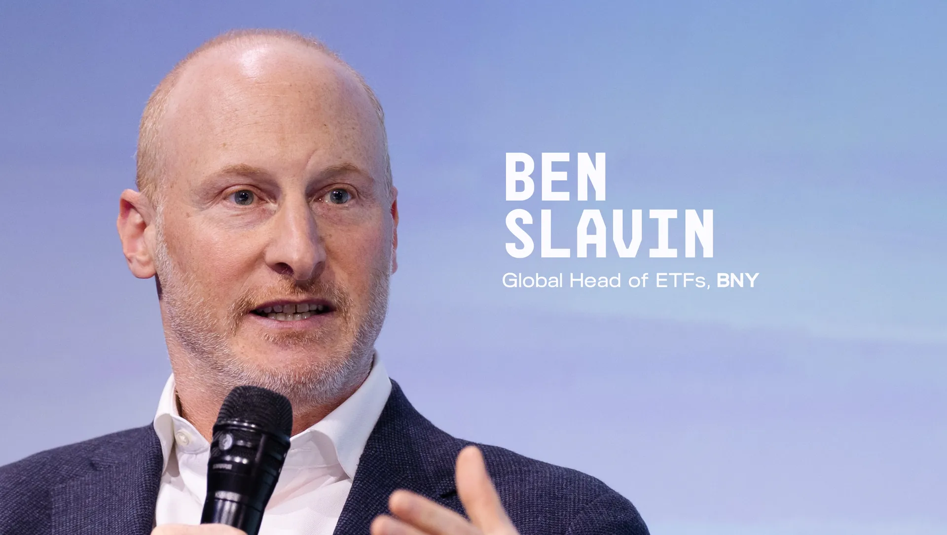 Ben Slavin - Global Head of ETFs, BNY