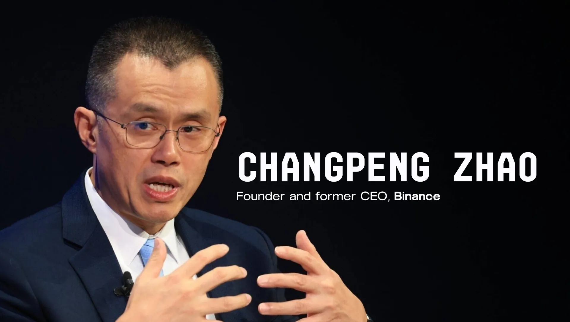Changpeng Zhao - Founder and former CEO, Binance