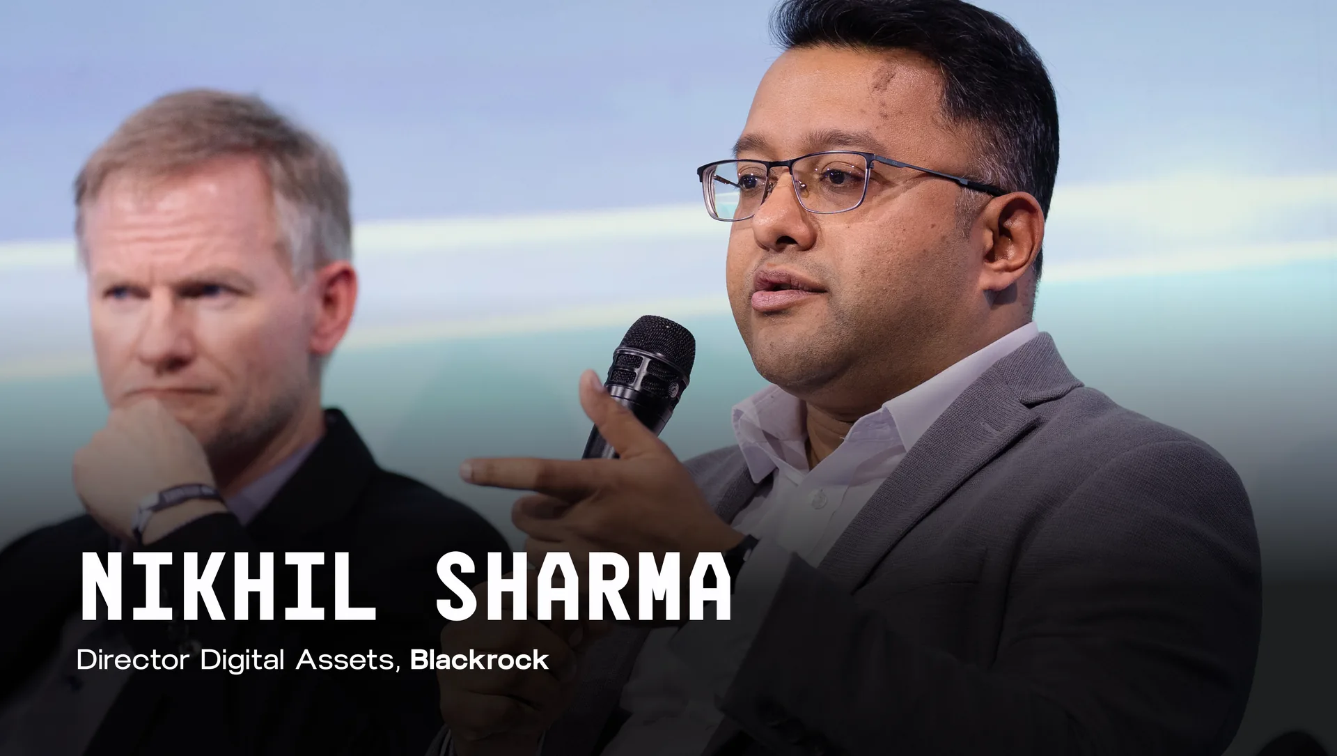Nikhil Sharma - Director, Digital Assets, BlackRock